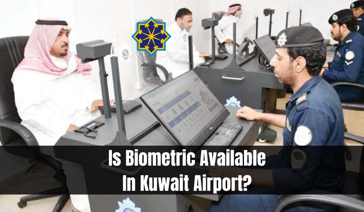 Is Biometric Available In Kuwait Airport